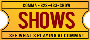 Shows | CoMMA-828-433-SHOW | See what's playing at CoMMA!